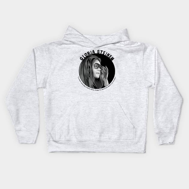 Gloria Steinem Portrait and Quote Kids Hoodie by Slightly Unhinged